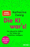 Die KI war’s!: Von absurd bis tödlich: Die Tücken der künstlichen Intelligenz